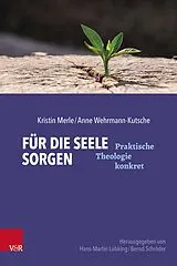 Kartonierter Einband Für die Seele sorgen von Kristin Merle, Anne Wehrmann-Kutsche