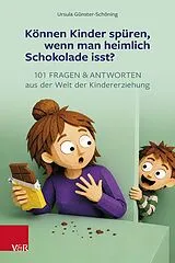 Kartonierter Einband Können Kinder spüren, wenn man heimlich Schokolade isst? von Ursula Günster-Schöning