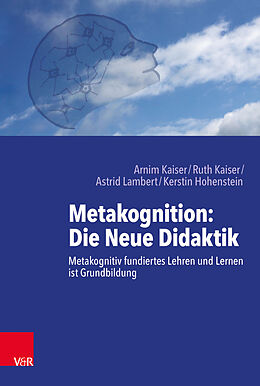 Kartonierter Einband Metakognition: Die Neue Didaktik von Arnim Kaiser, Ruth Kaiser, Astrid Lambert