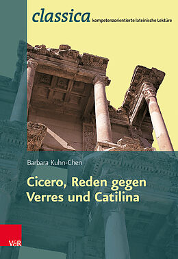 Kartonierter Einband Römische Rhetorik: Ciceros Reden gegen Verres und Catilina von Barbara Kuhn-Chen