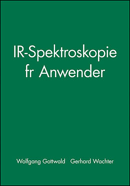 Kartonierter Einband IR-Spektroskopie für Anwender von Wolfgang Gottwald, Gerhard Wachter