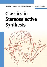 Couverture cartonnée Classics in Stereoselective Synthesis de Erick M. Carreira, Lisbet Kvaerno