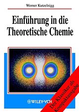 Kartonierter Einband Einführung in die Theoretische Chemie von Werner Kutzelnigg