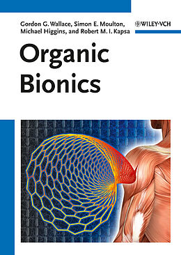 Livre Relié Organic Bionics de Gordon G. Wallace, Simon Moulton, Robert M.I. Kapsa