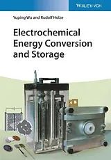 Kartonierter Einband Electrochemical Energy Conversion and Storage von Yuping Wu, Rudolf Holze