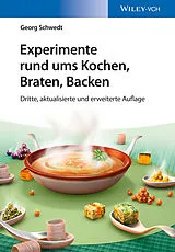 Kartonierter Einband Experimente rund ums Kochen, Braten, Backen von Georg Schwedt
