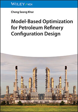 Livre Relié Model-Based Optimization for Petroleum Refinery Configuration Design de Cheng Seong Khor