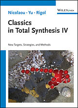 Couverture cartonnée Classics in Total Synthesis IV de K. C. Nicolaou, Ruocheng Yu, Stephan Rigol