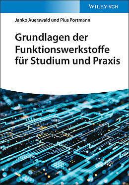 Kartonierter Einband Grundlagen der Funktionswerkstoffe für Studium und Praxis von Janko Auerswald, Pius Portmann