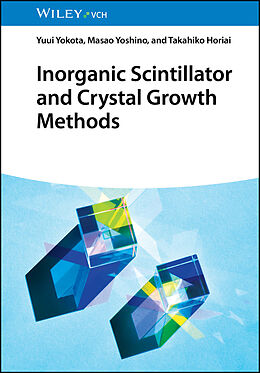 Livre Relié Inorganic Scintillator and Crystal Growth Methods de Yuui Yokota, Masao Yoshino, Takahiko Horiai