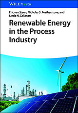 Fester Einband Renewable Energy in the Process Industry von Eric van Steen, Nicholas S. Featherstone, Linda H. Callanan