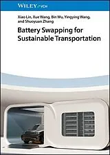 Fester Einband Battery Swapping for Sustainable Transportation von Xiao Lin, Xue Wang, Shuoyuan Zhang