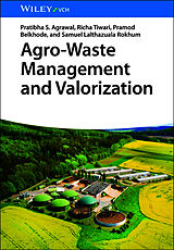 Fester Einband Agro-Waste Management and Valorization von Pratibha S. Agrawal, Richa Tiwari, Pramod Belkhode