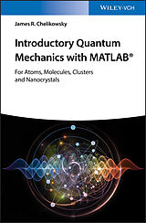 Couverture cartonnée Introductory Quantum Mechanics with MATLAB de James R. Chelikowsky