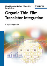 Livre Relié Organic Thin Film Transistor Integration de Flora M. Li, Arokia Nathan, Yiliang Wu