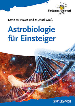Kartonierter Einband Astrobiologie für Einsteiger von Kevin W. Plaxco, Michael Groß