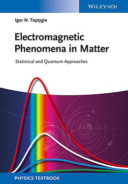 E-Book (pdf) Electromagnetic Phenomena in Matter von Igor N. Toptygin