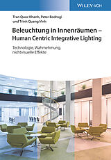 Fester Einband Beleuchtung in Innenräumen - Human Centric Integrative Lighting von Tran Quoc Khanh, Peter Bodrogi, Trinh Quang Vinh
