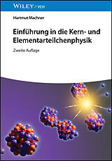 Kartonierter Einband Einführung in die Kern- und Elementarteilchenphysik von Hartmut Machner