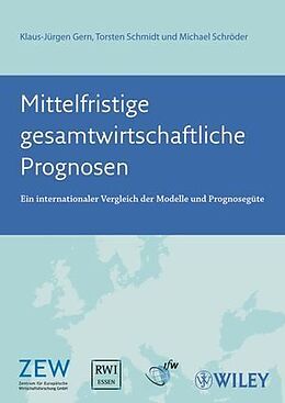 Fester Einband Mittelfristige gesamtwirtschaftliche Prognosen von Klaus-Jürgen Gern, Torsten C. Schmidt, Michael Schröder