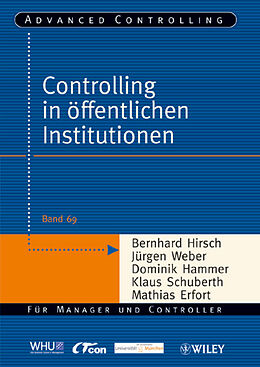 Kartonierter Einband Controlling in öffentlichen Institutionen von Bernhard Hirsch, Jürgen Weber, Dominik Hammer