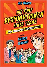Kartonierter Einband Die 5 Dysfunktionen eines Teams - der Manga von Patrick M. Lencioni, Kensuke Okabayashi