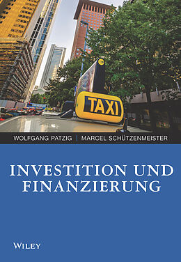 Kartonierter Einband Investition und Finanzierung von Wolfgang Patzig, Marcel Schützenmeister