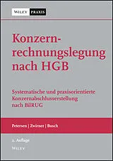 Fester Einband Konzernrechnungslegung nach HGB von Karl Petersen, Christian Zwirner, Julia Busch
