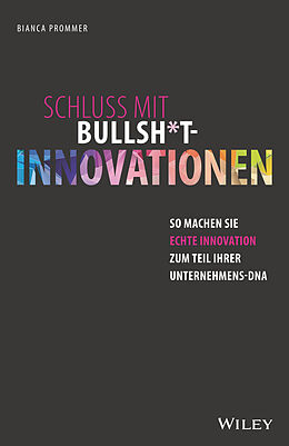 Fester Einband Schluss mit Bullsh*t-Innovationen von Bianca Prommer