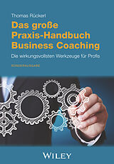 Fester Einband Das große Praxis-Handbuch Business Coaching: Die wirkungsvollsten Werkzeuge für Profis von Thomas Rückerl