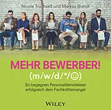 Audio CD (CD/SACD) Mehr Bewerber!: So begegnen Personaldienstleister erfolgreich dem Fachkräftemangel von Nicole Truchseß, Markus Brandl