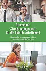 Fester Einband Praxisbuch Stressmanagement für die hybride Arbeitswelt von Sandra Waeldin