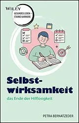Kartonierter Einband Selbstwirksamkeit - das Ende der Hilflosigkeit von Petra Bernatzeder