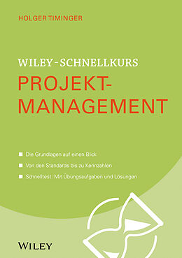 Kartonierter Einband Wiley-Schnellkurs Projektmanagement von Holger Timinger