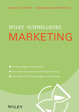 Kartonierter Einband Wiley-Schnellkurs Marketing von Marcus Stumpf, Susanne Wigger-Spintig