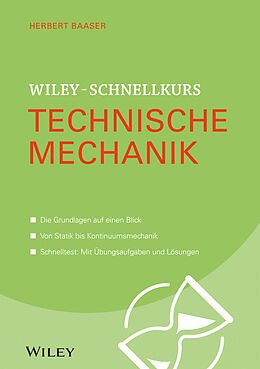Kartonierter Einband Wiley-Schnellkurs Technische Mechanik von Herbert Baaser