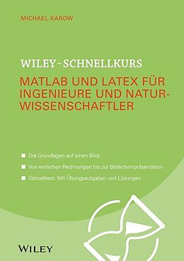 Kartonierter Einband Wiley-Schnellkurs Matlab und LaTeX für Ingenieure und Naturwissenschaftler von Michael Karow