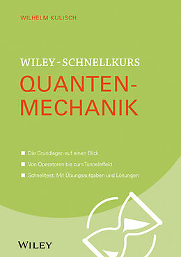 Kartonierter Einband Wiley-Schnellkurs Quantenmechanik von Wilhelm Kulisch