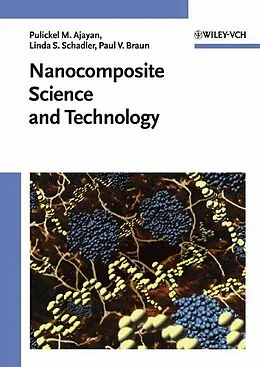 E-Book (pdf) Nanocomposite Science and Technology von Pulickel M. Ajayan, Linda S. Schadler, Paul V. Braun