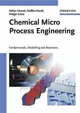 E-Book (pdf) Chemical Micro Process Engineering von Volker Hessel, Steffen Hardt, Holger Löwe