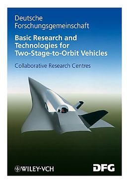 E-Book (pdf) Basic Research and Technologies for Two-Stage-to-Orbit Vehicles von 