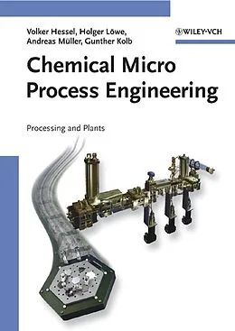 E-Book (pdf) Chemical Micro Process Engineering von Volker Hessel, Holger Löwe, Andreas Muller