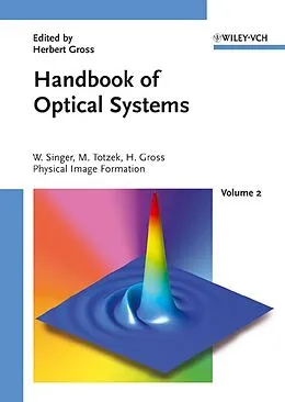 E-Book (pdf) Handbook of Optical Systems, Physical Image Formation von Wolfgang Singer, Michael Totzeck, Herbert Gross