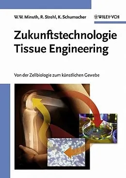 E-Book (pdf) Zukunftstechnologie Tissue Engineering von Will W. Minuth, Raimund Strehl, Karl Schumacher