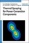 E-Book (pdf) Thermal Spraying for Power Generation Components von Klaus Erich Schneider, Vladimir Belashchenko, Marian Dratwinski