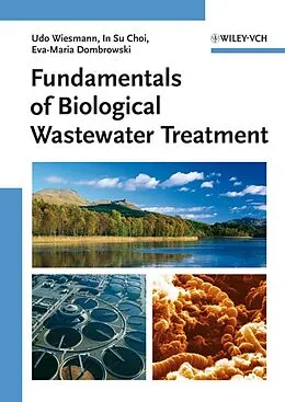 E-Book (pdf) Fundamentals of Biological Wastewater Treatment von Udo Wiesmann, In Su Choi, Eva-Maria Dombrowski