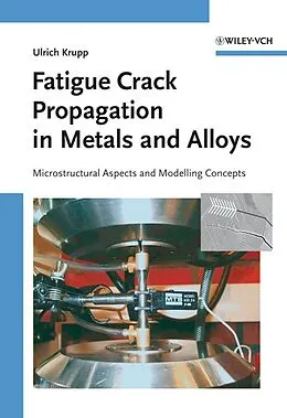 E-Book (pdf) Fatigue Crack Propagation in Metals and Alloys von Ulrich Krupp