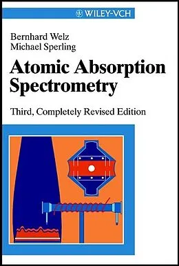 E-Book (pdf) Atomic Absorption Spectrometry von Bernhard Welz, Michael Sperling, Mart?n Resano