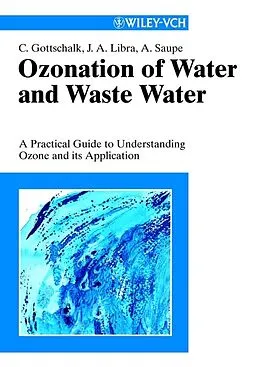 E-Book (pdf) Ozonation of Water and Waste Water von Christiane Gottschalk, Judy Ann Libra, Adrian Saupe