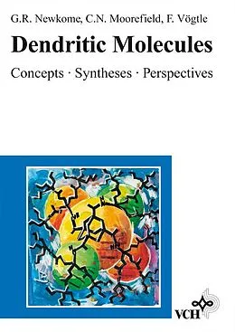 E-Book (pdf) Dendritic Molecules von George R. Newkome, Charles N. Moorefield, Fritz V&#246;gtle
